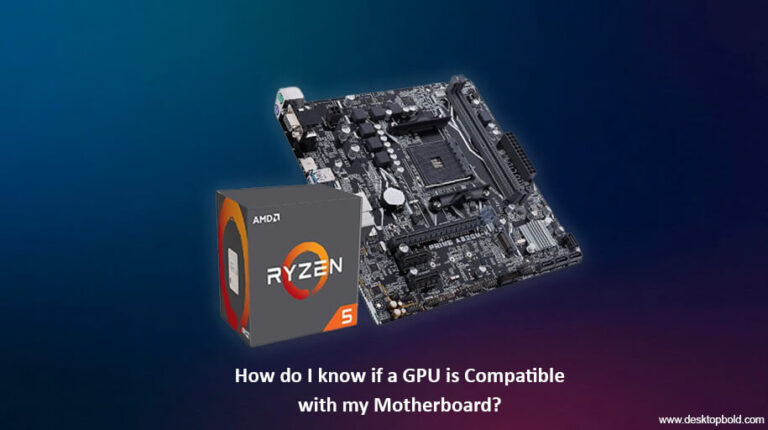 How do I know if a GPU is Compatible with my Motherboard?