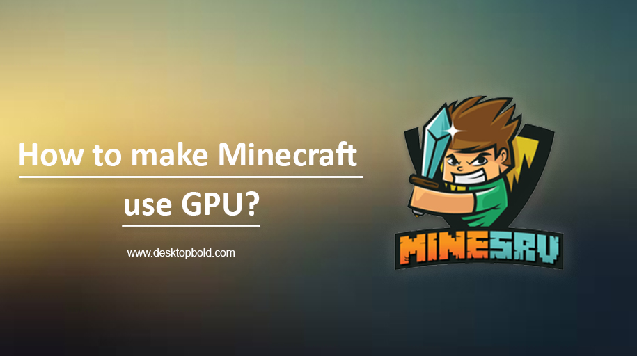 How to make Minecraft use GPU