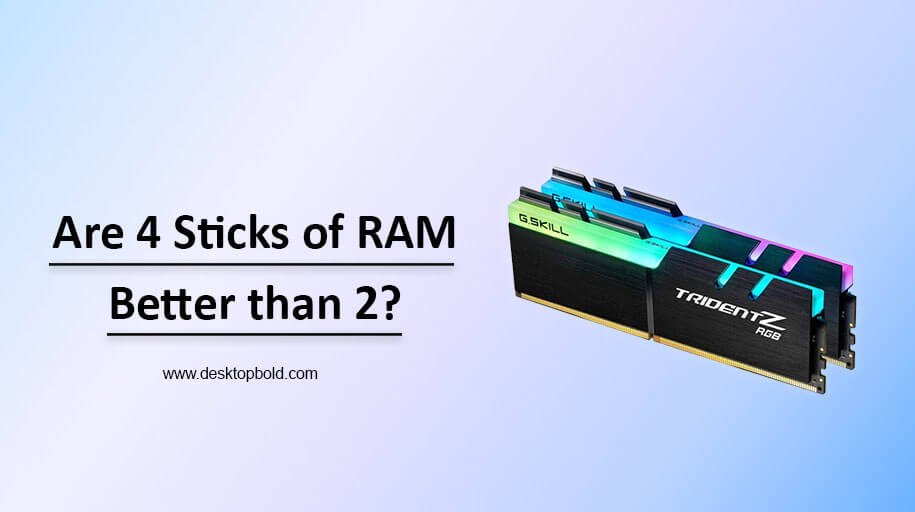 Are 4 Sticks of RAM Better than 2