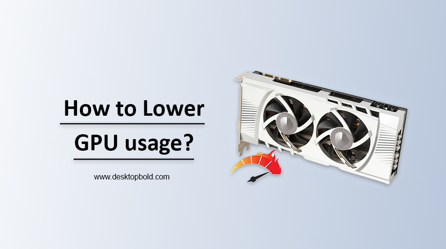 How to Lower GPU Usage