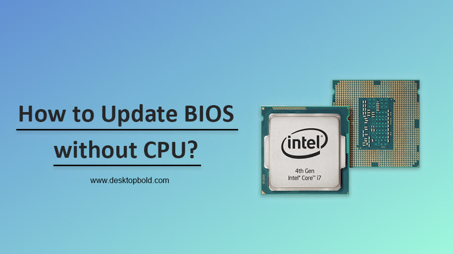 How to Update BIOS without CPU