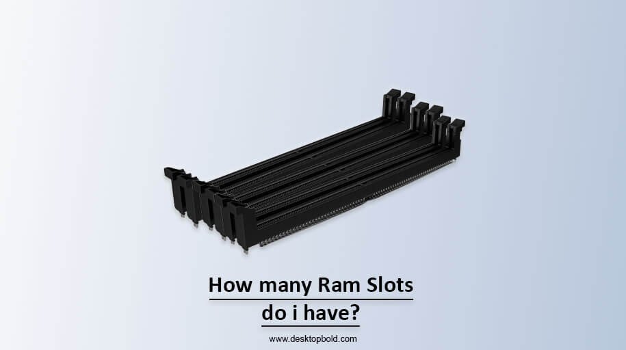 How many Ram Slots do I have