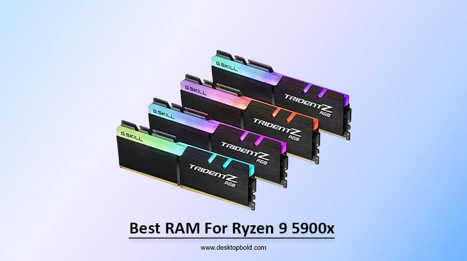 Best RAM For Ryzen 9 5900x