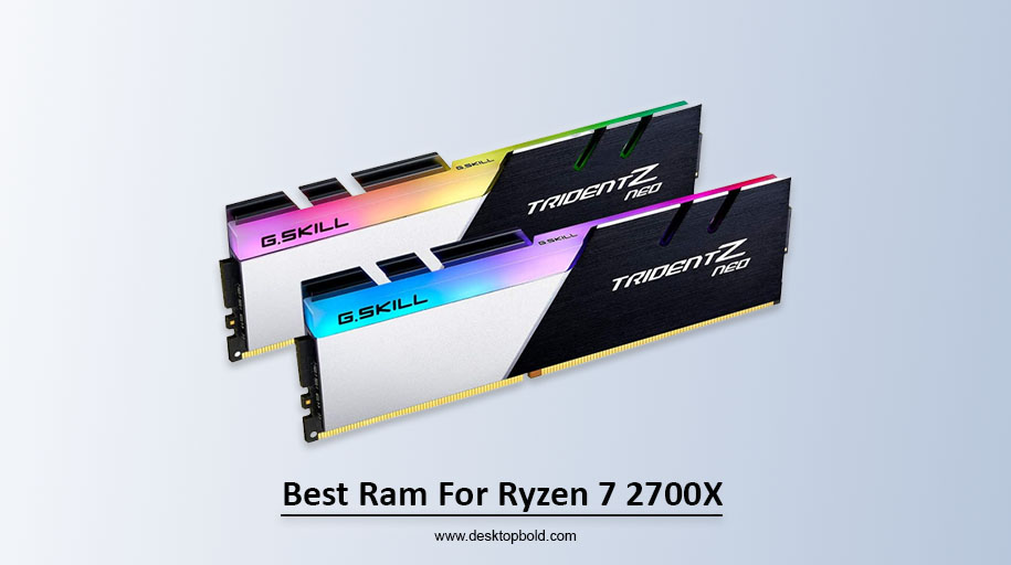 Best Ram For Ryzen 7 2700X