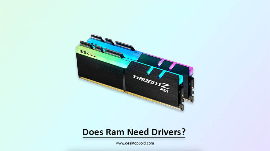 Does Ram Need Drivers
