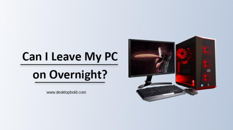 Can I Leave My PC on Overnight?