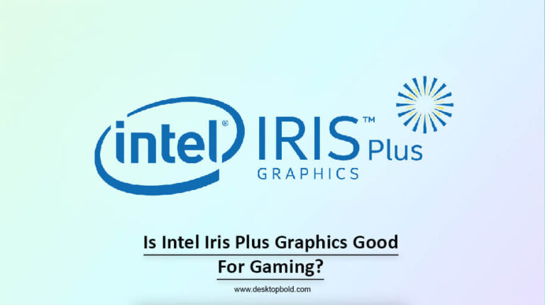 Is Intel Iris Plus Graphics Good For Gaming?